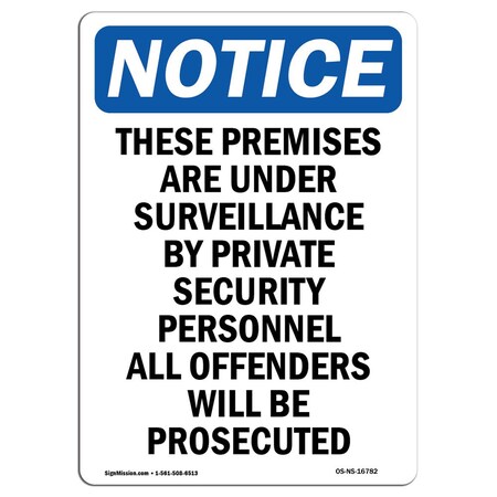 Signmission OSHA Notice Sign, 3.5" Height, 5" Wide, NOTICE These Premises Are Under Surveillance Sign, Landscape OS-NS-D-35-L-16664